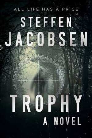 Trophy: A Novel by Steffen Jacobsen, Charlotte Barslund