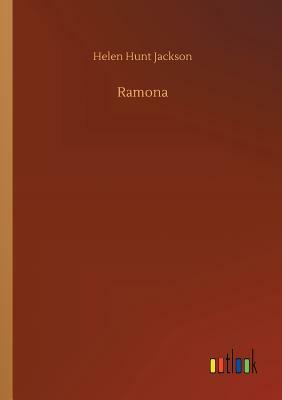 Ramona by Helen Hunt Jackson