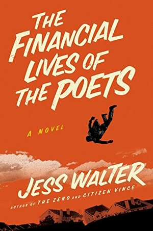 The Financial Lives of the Poets by Jess Walter