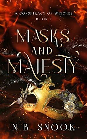 Masks and Majesty by N.B. Snook