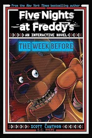 Five Nights at Freddy's New YA #1 Five Nights at Freddy's: The Week Before by Scott Cawthon