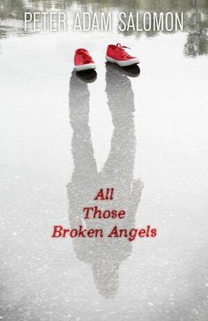 All Those Broken Angels by Peter Adam Salomon