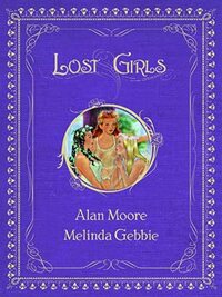 Lost Girls by Alan Moore