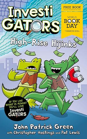 InvestiGators: High-Rise Hijinks: A laugh-out-loud comic book adventure for World Book Day 2024! by John Patrick Green