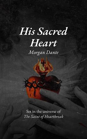 His Sacred Heart by Morgan Dante