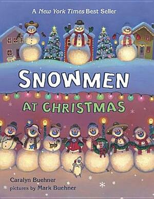 Snowmen at Christmas by Caralyn Buehner