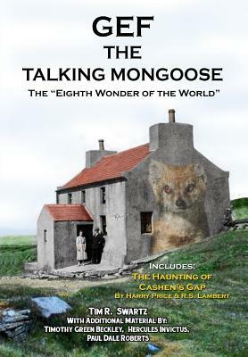 Gef The Talking Mongoose: The Eighth Wonder of the World by Paul Dale Roberts, Timothy Green Beckley, Hercules Inviticus