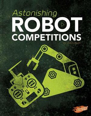 Astonishing Robot Competitions by John R. Baker