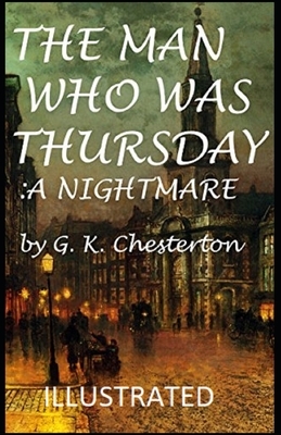 The Man Who Was Thursday: a Nightmare Illustrated by G.K. Chesterton