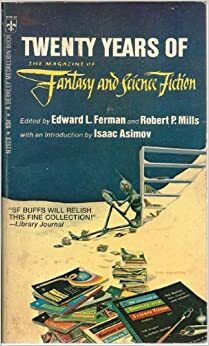 Twenty Years of the Magazine of Fantasy and Science Fiction by Robert J. Tilley, Charles Beaumont, Fritz Leiber, Isaac Asimov, Larry Niven, Ray Bradbury, Will Stanton, Philip K. Dick, Theodore Sturgeon, C.M. Kornbluth, Edward L. Ferman, Alfred Bester, Robert Bloch, R. Brentnor, Robert P. Mills, Bruce Jay Friedman, Kris Neville, Bruce McAllister, Gahan Wilson, Philip MacDonald, Charles W. Runyon, Richard Matheson, John Anthony West