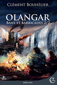Olangar : Bans et Barricades 2 by Clément Bouhélier