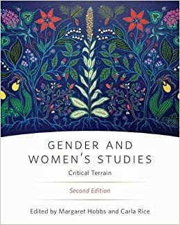 Gender and Women's Studies: Critical Terrain by Carla Rice, Margaret Hobbs