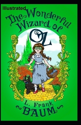 The Wonderful Wizard of OZ Illustrated by L. Frank Baum