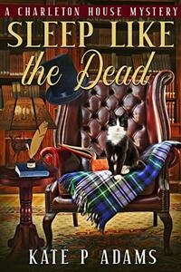 Sleep Like the Dead by Kate P. Adams