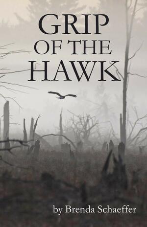 Grip of the Hawk by Brenda Schaeffer