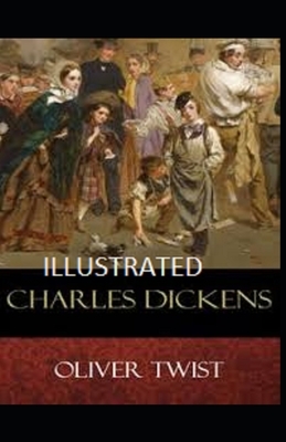 Oliver Twist Illustrated by Charles Dickens