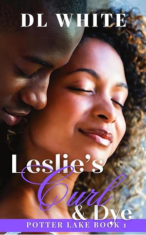 Leslie's Curl & Dye: A Potter Lake Small Town Romance by DL White