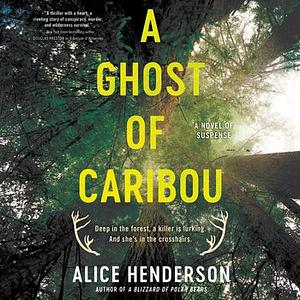 A Ghost of Caribou by Alice Henderson