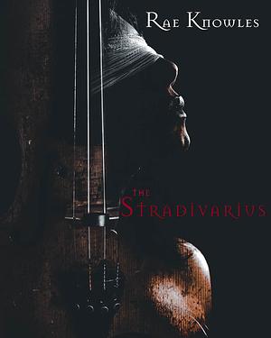 The Stradivarius by Rae Knowles