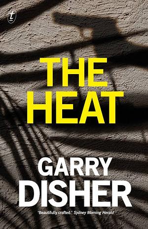 The Heat by Garry Disher