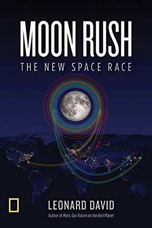 Moon Rush by Leonard David, Leonard David