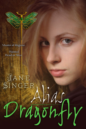 Alias Dragonfly by Jane Singer