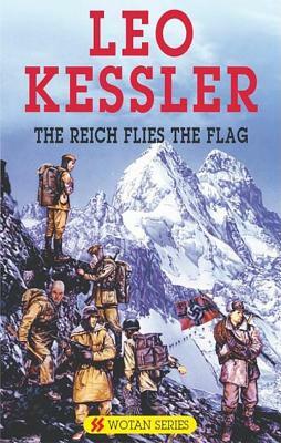 The Reich Flies the Flag by Leo Kessler