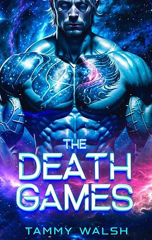 The Death Games by Tammy Walsh