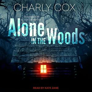 Alone in the Woods (Detective Alyssa Wyatt Series, #3 by Kate Zane, Charly Cox