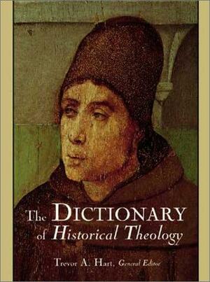 The Dictionary of Historical Theology by Trevor A. Hart