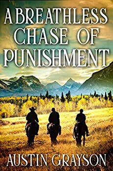 A Breathless Chase of Punishment by Austin Grayson