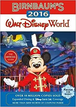 Birnbaum's 2016 Walt Disney World: The Official Guide by Birnbaum Guides