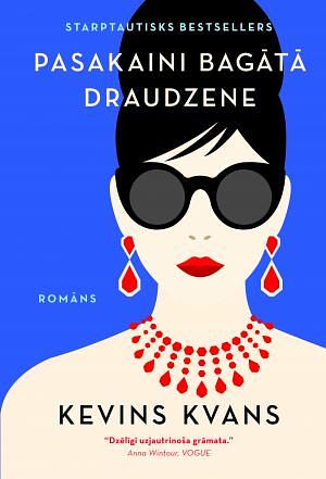 Pasakaini bagātā draudzene by Kevin Kwan