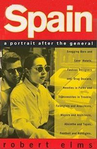 Spain: A Portrait After the General by Robert Elms