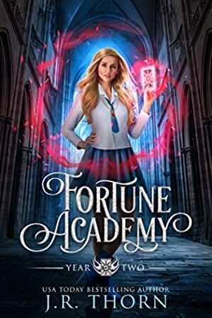 Fortune Academy: Year Two by J.R. Thorn