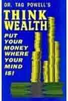 Think wealth by Tag Powell