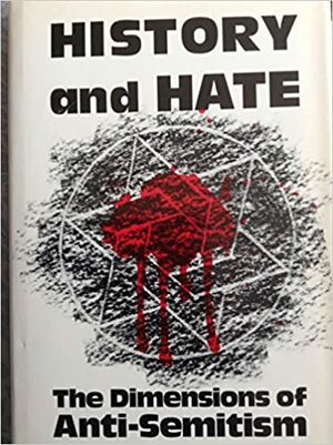 History and Hate: The Dimensions of Anti-Semitism by David Berger