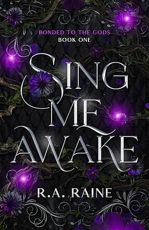 Sing Me Awake: A Why Choose Romantasy by R.A. Raine