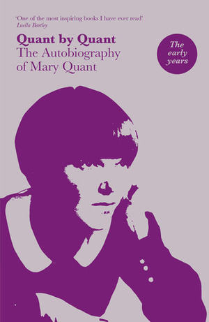 Quant by Quant: The Autobiography of Mary Quant by Mary Quant