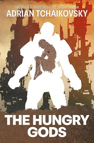 The Hungry Gods by Adrian Tchaikovsky