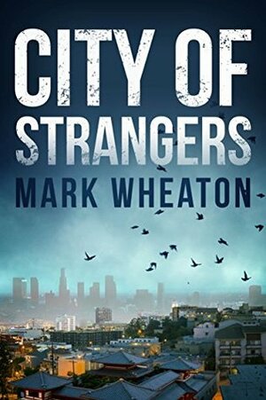 City of Strangers by Mark Wheaton