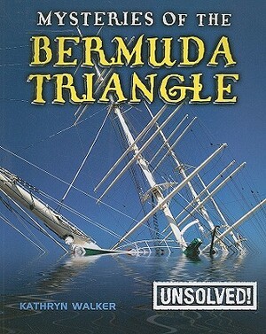 Mysteries of the Bermuda Triangle by Kathryn Walker