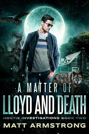 A Matter of Lloyd And Death by Matt Armstrong