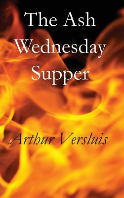 The Ash Wednesday Supper by Arthur Versluis