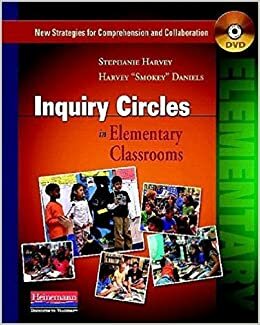 Inquiry Circles in Elementary Classrooms (DVD): New Strategies for Comprehension and Collaboration by Stephanie Harvey