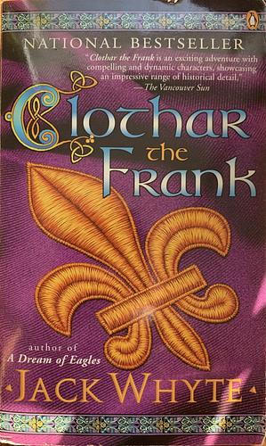 Clothar the Frank  by Jack Whyte