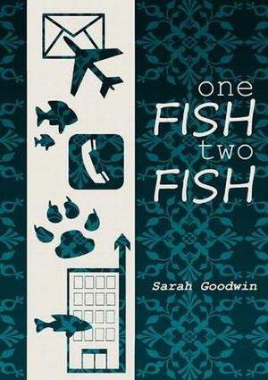 One Fish, Two Fish by Sarah Goodwin