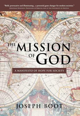 The Mission of God: A Manifesto of Hope for Society by Joseph Boot
