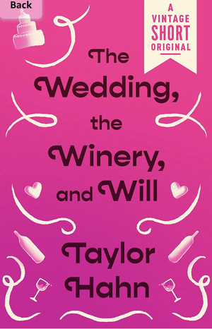 The Wedding, The Winery, and Will by Taylor Hahn