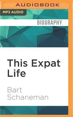 This Expat Life by Bart Schaneman